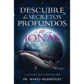 Descubre Los Secretos Profundos de Jonás: La Historia Que Cambió Mi Vida