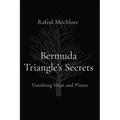 Bermuda Triangle's Secrets: Vanishing Ships and Planes