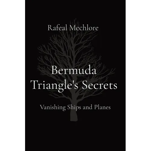 Bermuda Triangle's Secrets: Vanishing Ships and Planes