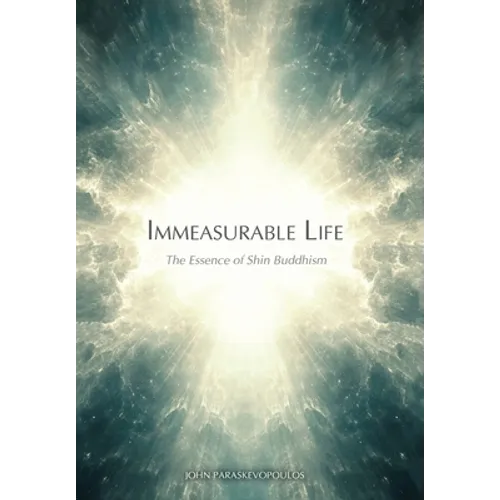 Immeasurable Life: The Essence of Shin Buddhism