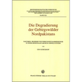 Die Degradierung Der Gebirgswalder Nordpakistans: Faktoren, Prozesse Und Wirkungszusammenhange in Einem Regionalen Mensch-Umwelt-System