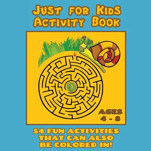 Just for Kids Activity Book Ages 4 to 8: Travel Activity Book With 54 Fun Coloring, What's Different, Logic, Maze and Other Activities (Great for Four