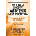How to Analyze and Negotiate Warranties for Goods and Services: A Primer For Lawyers And Non-Lawyers Alike