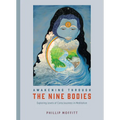 Awakening Through the Nine Bodies: Exploring Levels of Consciousness in Meditation