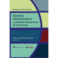 Derecho Administrativo Y Arbitraje Internacional de Inversiones