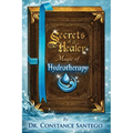 Secrets of a Healer - Magic of Hydrotherapy