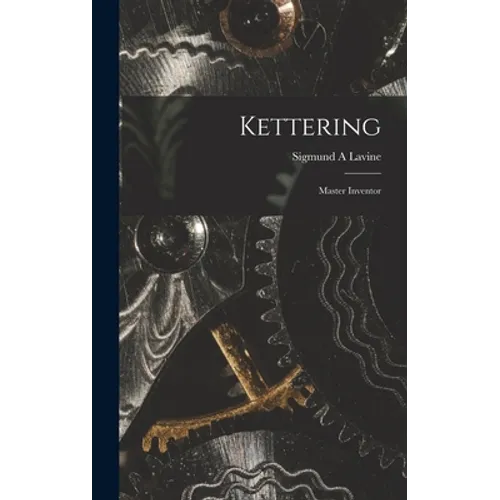 Kettering; Master Inventor