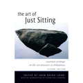 The Art of Just Sitting: Essential Writings on the Zen Practice of Shikantaza