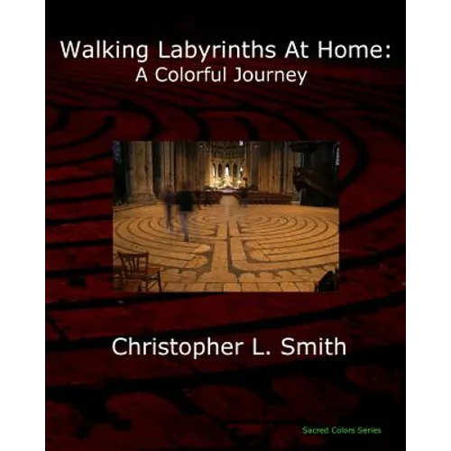 Walking Labyrinths at Home: A Colorful Journey
