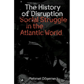 The History of Disruption: Social Struggle in the Atlantic World