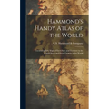 Hammond's Handy Atlas of the World: Containing New Maps of Each State and Territory in the United States and Every Country in the World