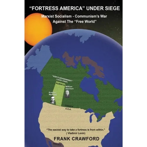 "Fortress America" Under Siege: Marxist Socialism-Communism's War on the "Free World