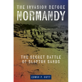 The Invasion Before Normandy: The Secret Battle of Slapton Sands