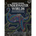 Midnight Coloring: Underwater Worlds: Color in Intricate White Line Art to Transform the Midnight Black Pages