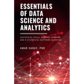 Essentials of Data Science and Analytics: Statistical Tools, Machine Learning, and R-Statistical Software Overview