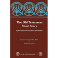 The Old Testament Short Story: Explorations Into Narrative Spirituality