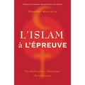 L'islam à l'épreuve: Mondialisation, islamisme, christianisme