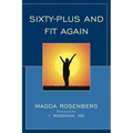 Sixty-Plus and Fit Again
