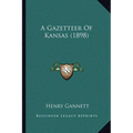 A Gazetteer Of Kansas (1898)