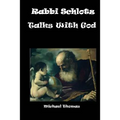 Rabbi Schlotz Talks With God
