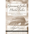 Government Failure versus Market Failure: Microeconomics Policy Research and Government Performance