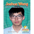Joshua Wong: Student Activist for Democracy