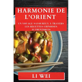 Harmonie de l'Orient: Un Voyage Savoureux à Travers les Recettes Chinoises Authentiques