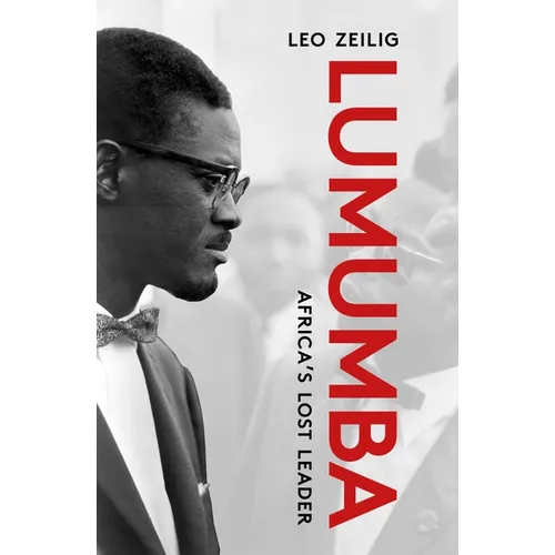 Lumumba: Africa's Lost Leader, Second Edition