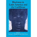 Blackness in Latin America and the Caribbean, Volume 1: Social Dynamics and Cultural Transformations: Central America and Northern and Western South A