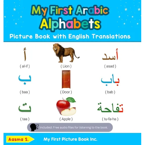 My First Arabic Alphabets Picture Book with English Translations: Bilingual Early Learning & Easy Teaching Arabic Books for Kids