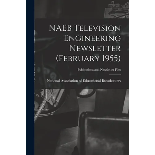NAEB Television Engineering Newsletter (February 1955)