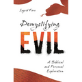 Demystifying Evil: A Biblical and Personal Exploration