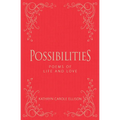 Possibilities: Poems of Life and Love