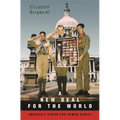 New Deal for the World: America's Vision for Human Rights
