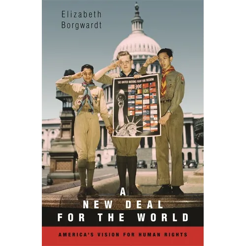 New Deal for the World: America's Vision for Human Rights