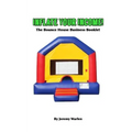 Inflate Your Income: The Bounce House Business Booklet