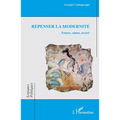Repenser la modernité: Nature, statut, avenir