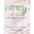 #professional Churchgirl: Prayer Essentials to Command Your Day: 31 Day Journal