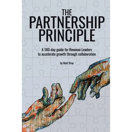 The Partnership Principle: A 180-day guide for Revenue Leaders to accelerate growth through collaboration
