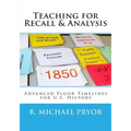 Teaching for Recall & Analysis: Advanced Floor Timelines for U.S. History