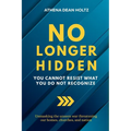 No Longer Hidden: You Cannot Resist What You Do Not Recognize
