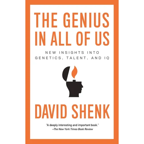 The Genius in All of Us: New Insights into Genetics, Talent, and IQ