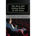 The Best 200 Italian Films of All Time: Rated Number One on Amazon.com