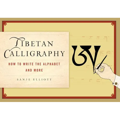 Tibetan Calligraphy: How to Write the Alphabet and More