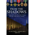 From the Shadows: A Tribute to the 1968 West Point Graduates Who Gave Their Lives in Vietnam