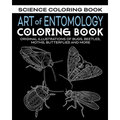 Art of Entomology Coloring Book: Original Illustrations of Bugs, Beetles, Moths, Butterflies, and More