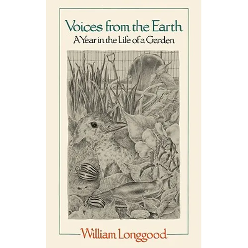 Voices from the Earth: A Year in the Life of a Garden
