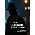City Slicker Splendid