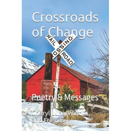 Crossroads of Change: Poetry & Messages
