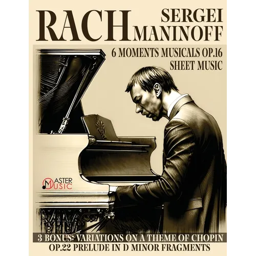 Sergei Rachmaninoff: 6 Moments Musicals Op.16 3 Bonus: Variations on a Theme of Chopin Op.22 Prelude